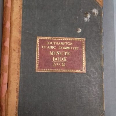 Minute Book, No 2, of the Southampton Titanic Committee